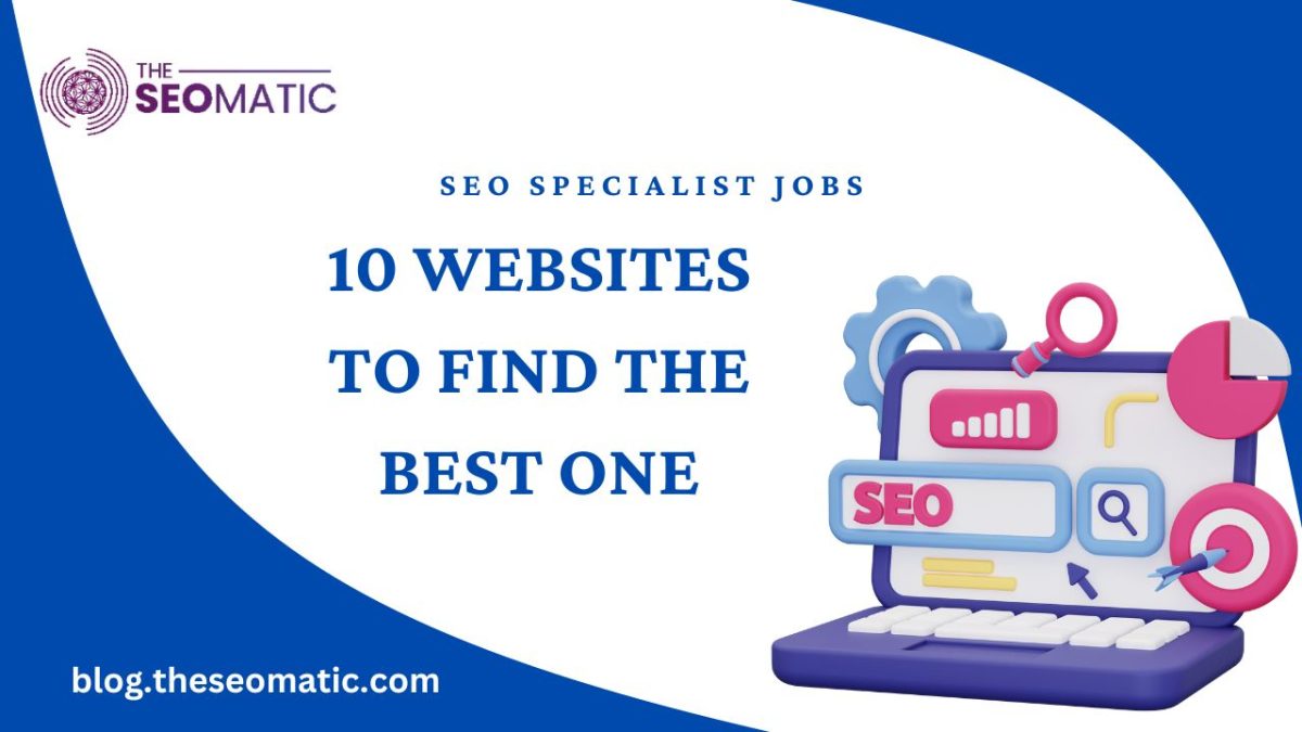 SEO Specialist Jobs: 10 Websites To Find The Best One