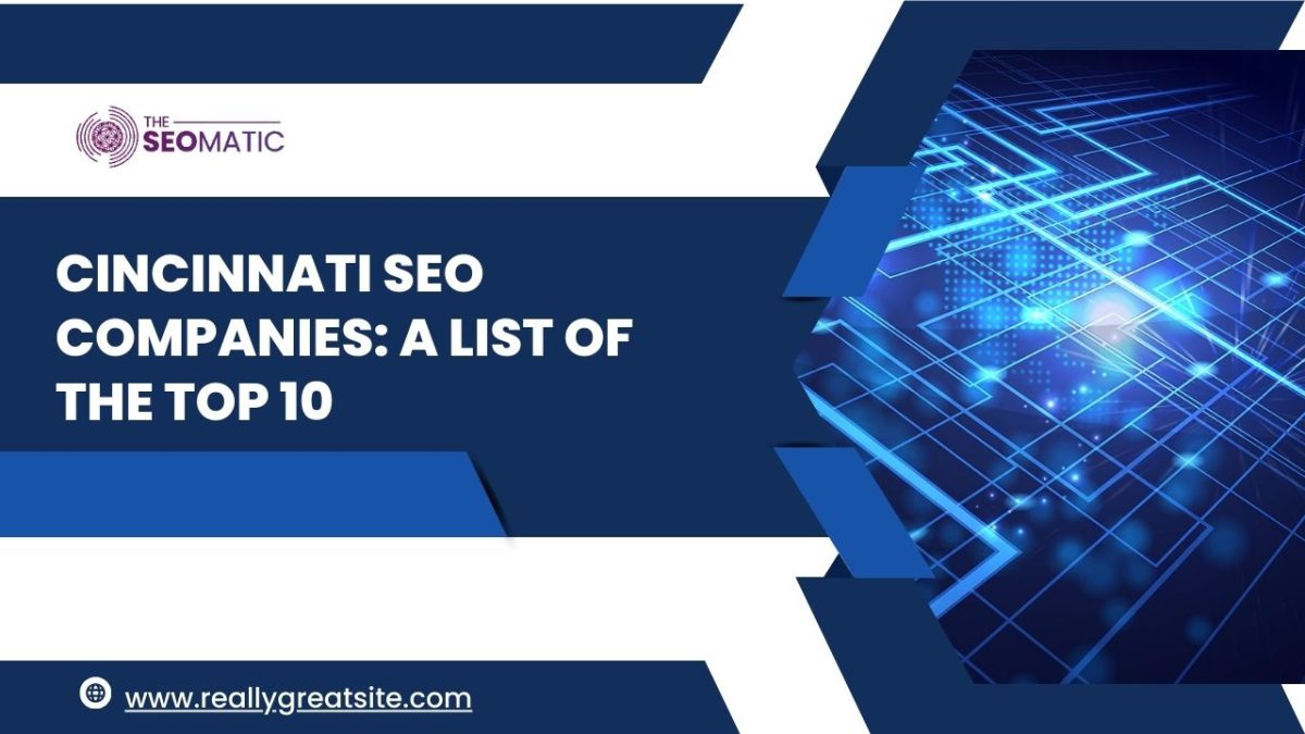 Cincinnati SEO Companies: A List Of The Top x10