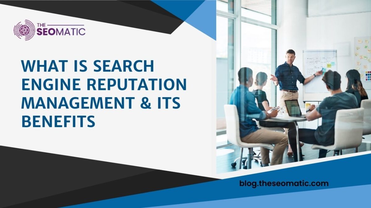 What Is Search Engine Reputation Management And Its Benefits 6778