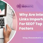 Why Are Internal Links Important For SEO? Top 8 Factors