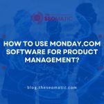 How To Use Monday.com Software For Product Management?